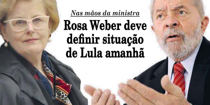 Rosa Weber definirá destino de Lula nesta quarta